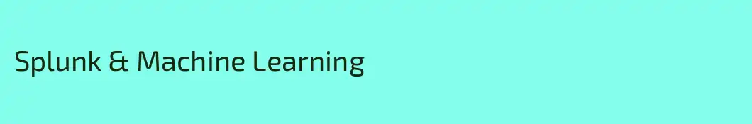 Splunk & Machine Learning